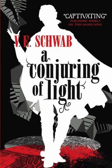 A Conjuring of Light - V.E Schwab