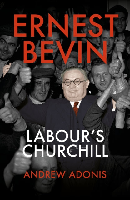 Front cover of Ernest Bevin by Andrew Adonis, hardback