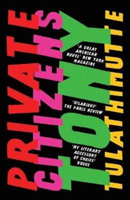Private Citizens : `The first great millennial novel' New York Magazine. - Tony Tulathimutte