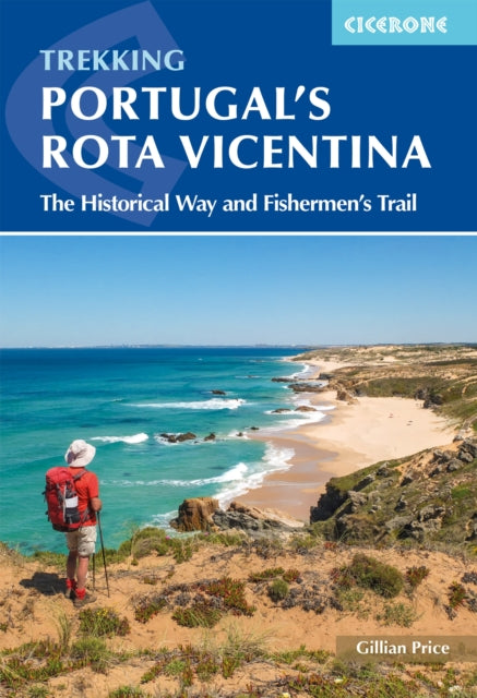 Portugal's Rota Vicentina : The Historical Way and Fishermen's Trail - Gillian Price