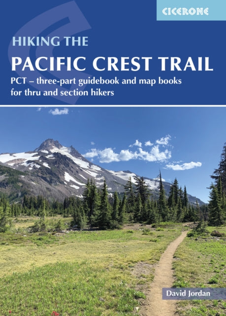 Hiking the Pacific Crest Trail : PCT - three-part guidebook and map books for thru and section hikers