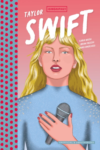 Icongraphics - Taylor Swift : A Graphic Novel - Ilaria Nassa