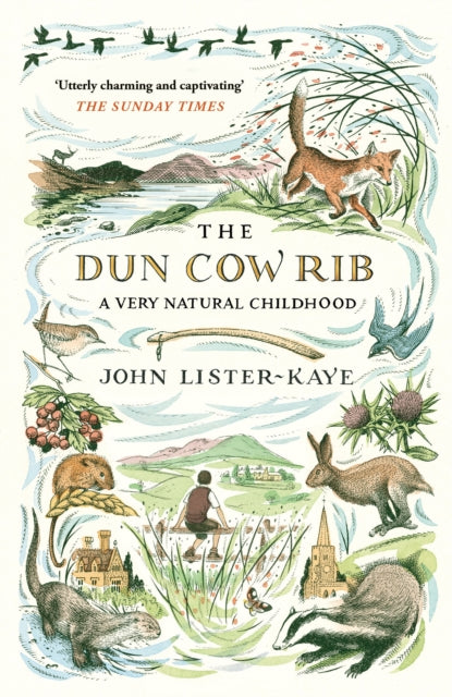 The Dun Cow Rib : A Very Natural Childhood - Sir John Lister-Kaye