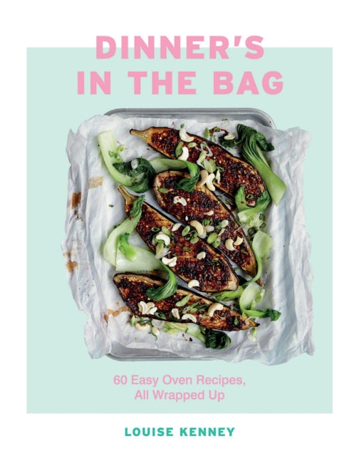 Front cover of Dinner's in the Bag by Louise Kenney, hardback