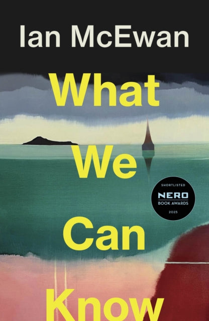 Front cover of What We Can Know by Ian McEwan, hardback