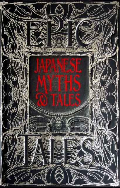 Japanese Myths & Tales : Epic Tales - Flame Tree Studio