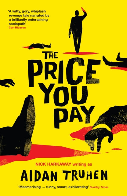 The Price You Pay : The inspiration for Amazon Prime's KILL JACKIE - Nick Harkaway writing as Aidan Truhen