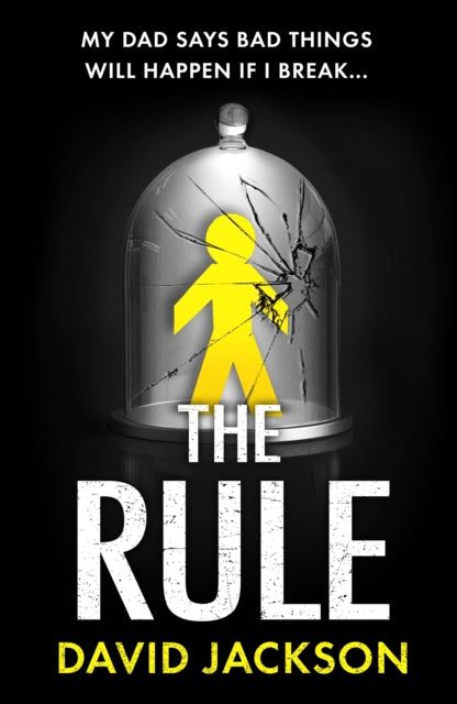 The Rule : The new heart-pounding thriller from the bestselling author of Cry Baby - David Jackson