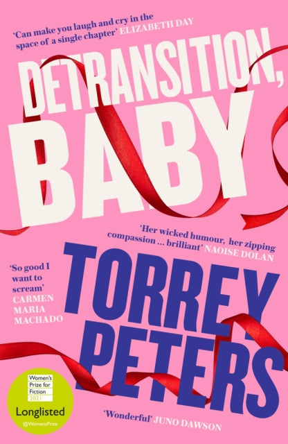Detransition, Baby : Longlisted for the Women's Prize 2021 and Top Ten Times Bestseller - Torrey Peters