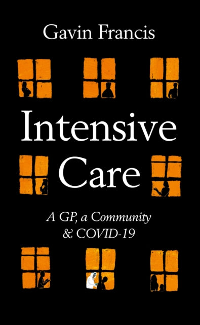 Front cover of Intensive Care by Gavin Francis, hardback
