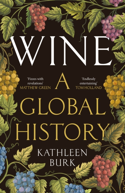 Wine : A Global History - Professor Kathleen Burk