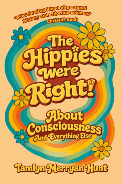 Front cover of The Hippies Were Right! by Tamlyn Hunt, paperback