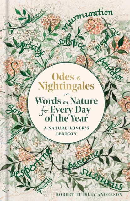 Odes and Nightingales : Words on nature for every day of the year - Robert Tuesley Anderson