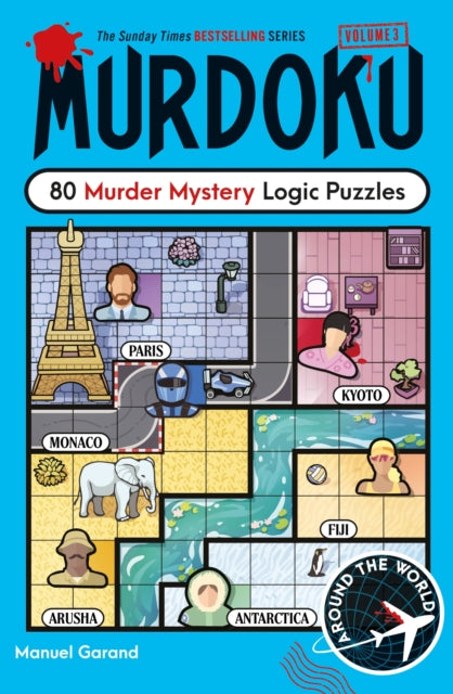 Murdoku 3 : Around the World: 80 Murder Mystery Logic Puzzles - Manuel Garand