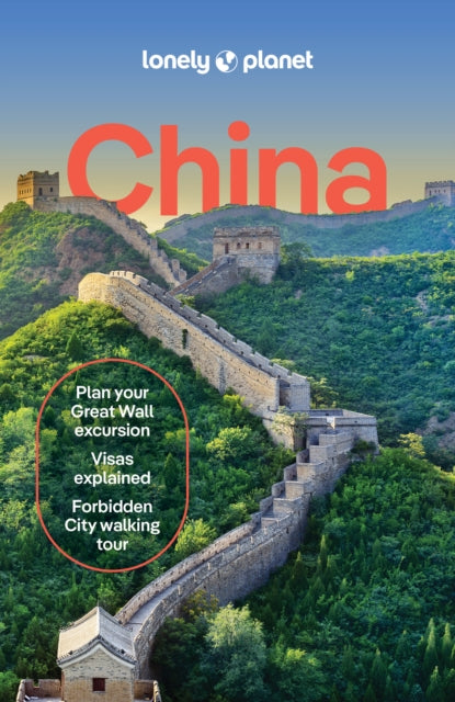 Lonely Planet China : 2025 - 2026 Travel Guide | Plan the Trip of a Lifetime | Detailed Itineraries & Maps | Insider Tips | Covers Beijing, Shanghai, The Great Wall of China and more - Christine Gilbert