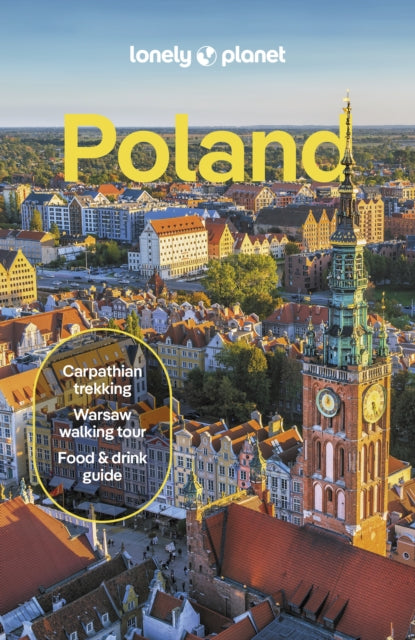 Lonely Planet Poland : Plan the Trip of a Lifetime | Detailed Itineraries & Maps | Insider Tips | Covers Warsaw, Krakow, Gdansk and more - Anna Kaminski