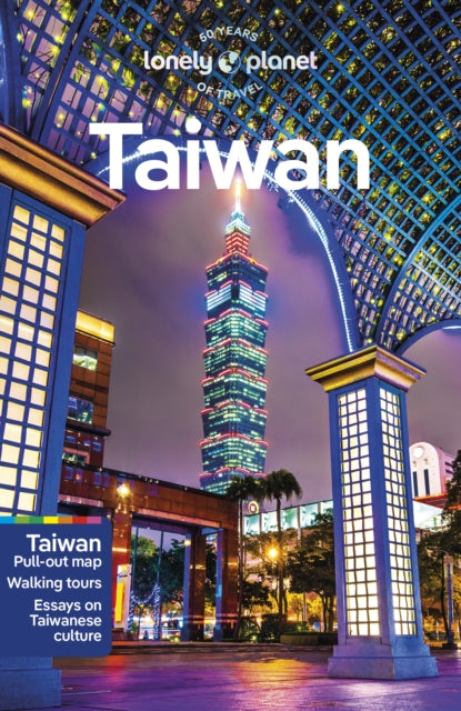 Lonely Planet Taiwan : Plan the Trip of a Lifetime | Detailed Itineraries & Maps | Insider Tips | Covers Taipei, Taroko, East Coast and more - Dinah Gardner