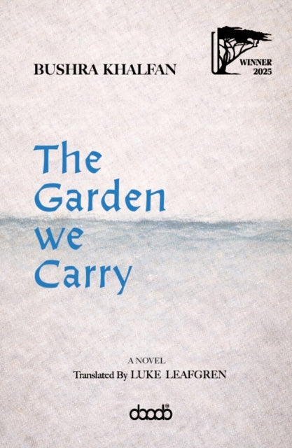The Garden We Carry - Bushra Khalfan