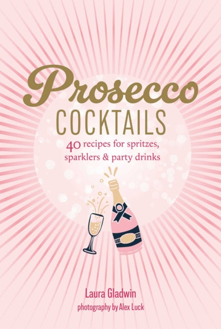 Front cover of Prosecco Cocktails by Laura Gladwin, hardback