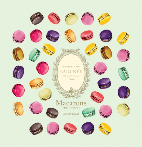 Laduree Macarons : The Recipes - Antonin Bonnet