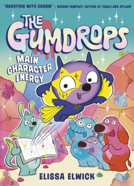 The Gumdrops: Main Character Energy - Elissa Elwick
