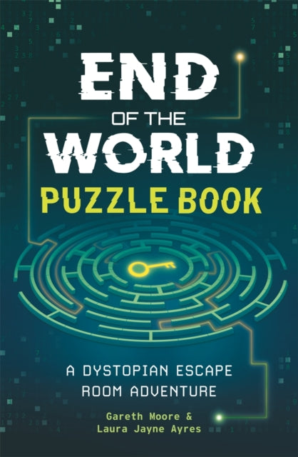 End of the World Puzzle Book : A Dystopian Escape Room Adventure - Dr Gareth Moore