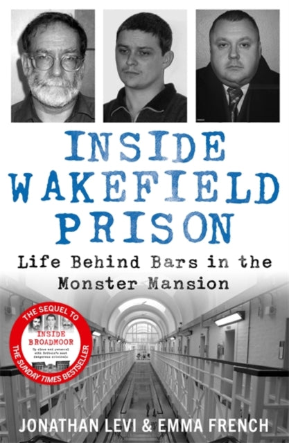 Inside Wakefield Prison : Life Behind Bars in the Monster Mansion