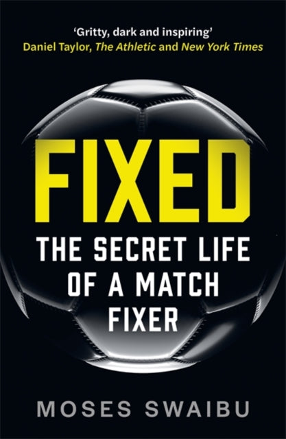 Fixed : My Secret Life as a Match Fixer - Moses Swaibu