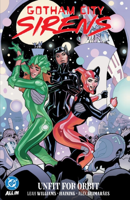 Gotham City Sirens: Unfit For Orbit - Leah Williams