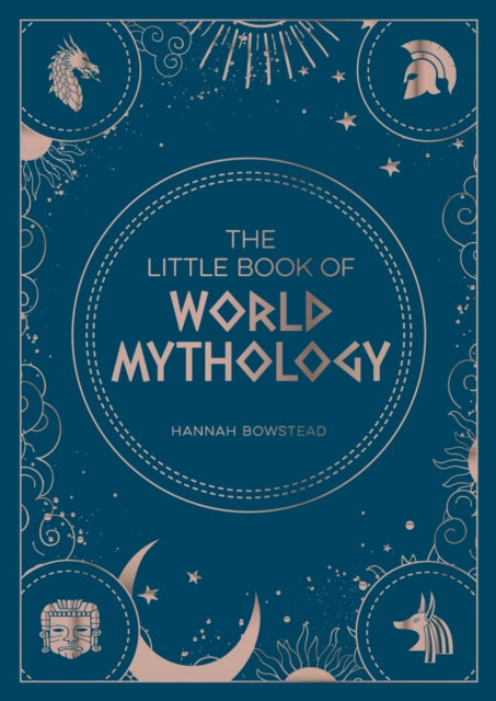 Front cover of The Little Book of World Mythology by Hannah Bowstead, paperback