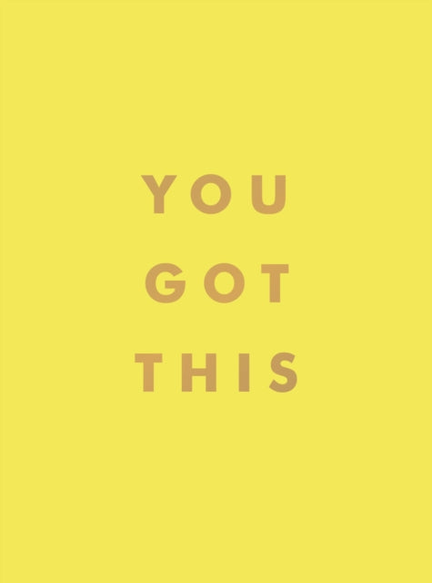 Front cover of You Got This by Summersdale Publishers, hardback