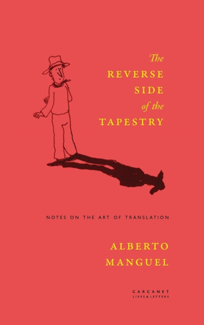 The Reverse Side of the Tapestry - Alberto Manguel