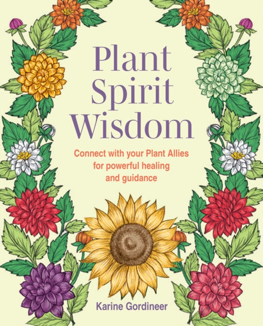 Front cover of Plant Spirit Wisdom by Karine Gordineer, paperback