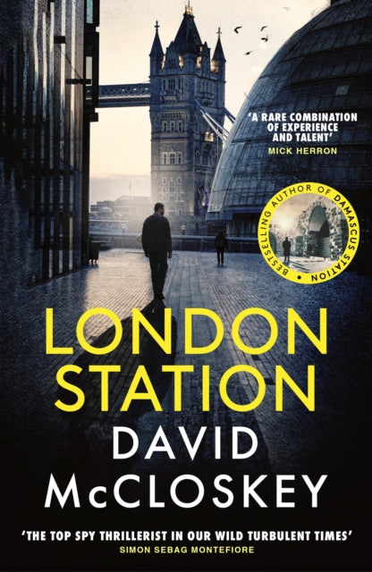London Station : From Bestselling Author of DAMASCUS STATION and co-host of hit podcast THE REST IS CLASSIFIED - David McCloskey