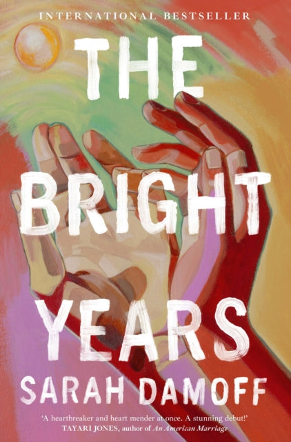The Bright Years : International Bestseller - Sarah Damoff