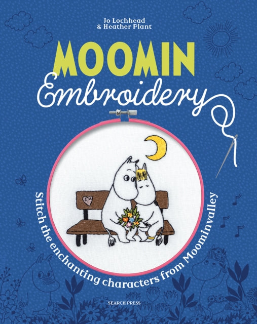 Moomin Embroidery : Stitch the Enchanting Characters from Moominvalley - Heather Plant