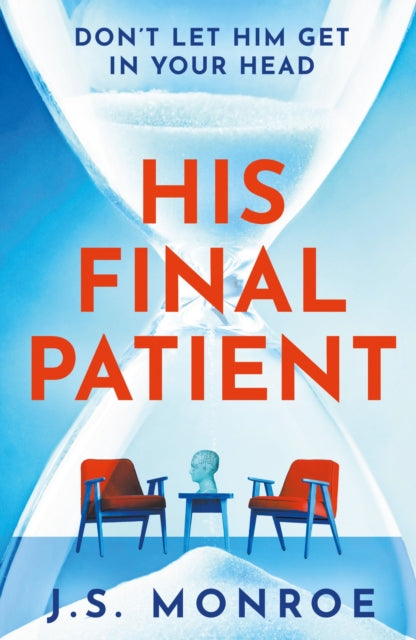 His Final Patient : the chilling psychological thriller full of twists that will grip you from start to finish in 2026 - J.S. Monroe