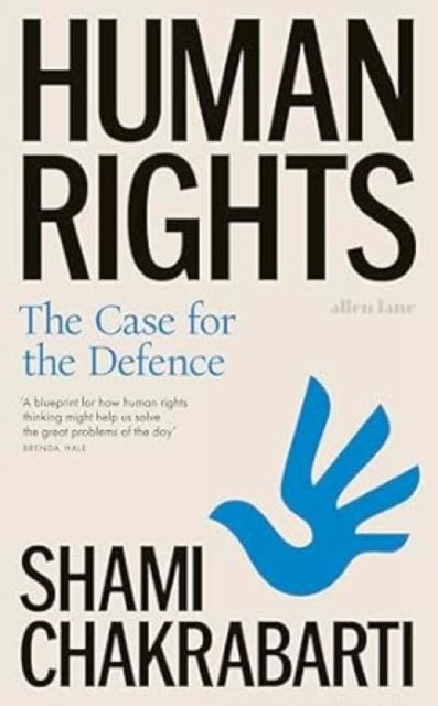 Human Rights : The Case for the Defence - Shami Chakrabarti