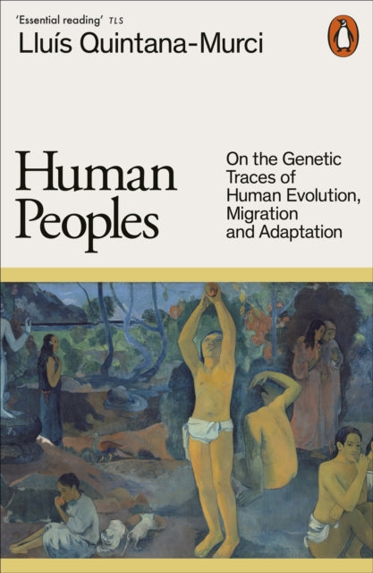 Human Peoples : On the Genetic Traces of Human Evolution, Migration and Adaptation - Howard Curtis