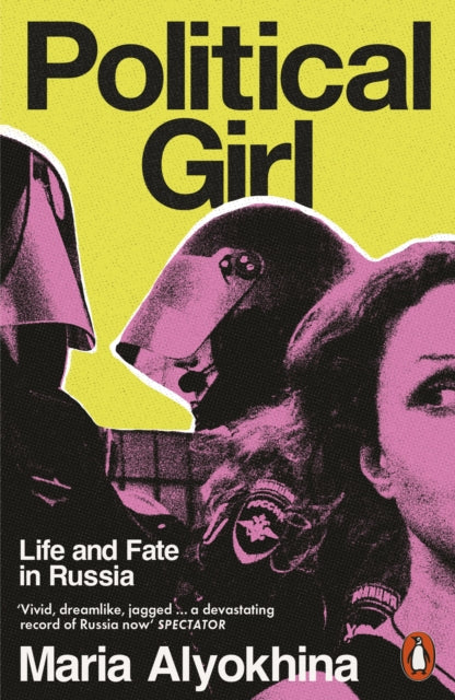 Political Girl : Life and Fate in Russia - Maria Alyokhina