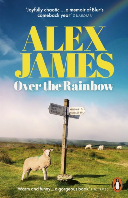 Over the Rainbow : Tales from an Unexpected Year - Alex James