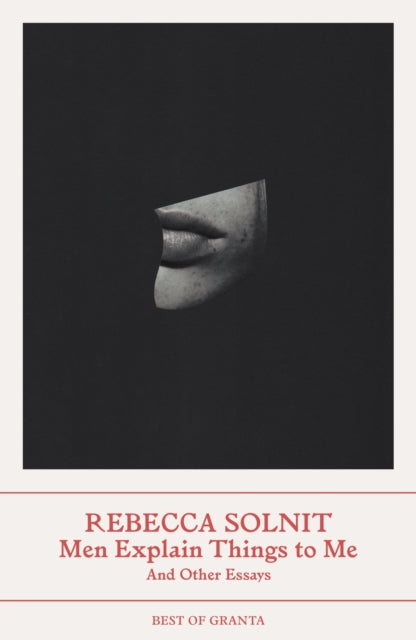 Front cover of Men Explain Things to Me by Rebecca Solnit, paperback