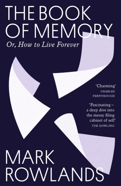The Book of Memory : Or, How to Live Forever - Mark Rowlands