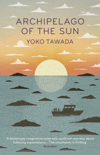 Archipelago of the Sun - Yoko Tawada