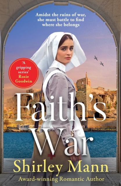Faith's War : A powerful WWII novel set in wartorn Malta from the RNA award-winning author - Shirley Mann