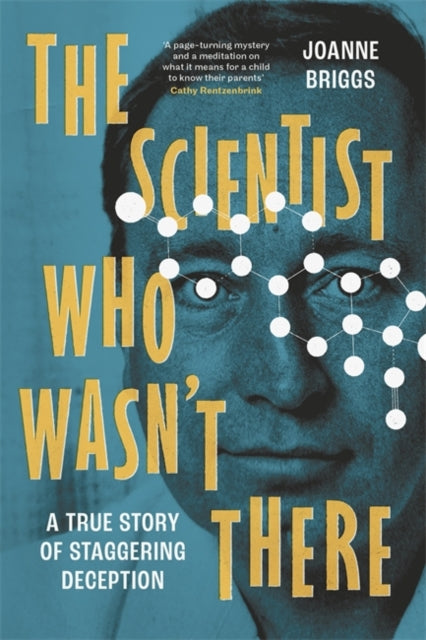 Front cover of The Scientist Who Wasn't There by Joanne Briggs, hardback
