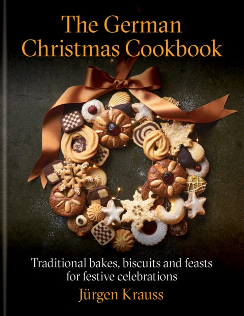 The German Christmas Cookbook : Traditional cakes, biscuits, breads and more for a festive celebration - Jurgen Krauss