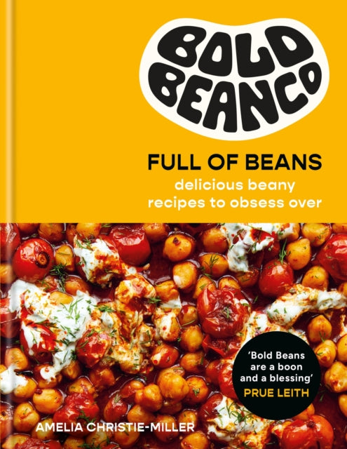 Full of Beans : Delicious Beany Recipes to Obsess Over - Amelia Christie-Miller