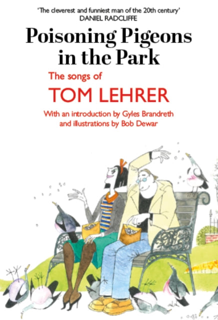Poisoning Pigeons in the Park : The Songs of Tom Lehrer - Tom Lehrer