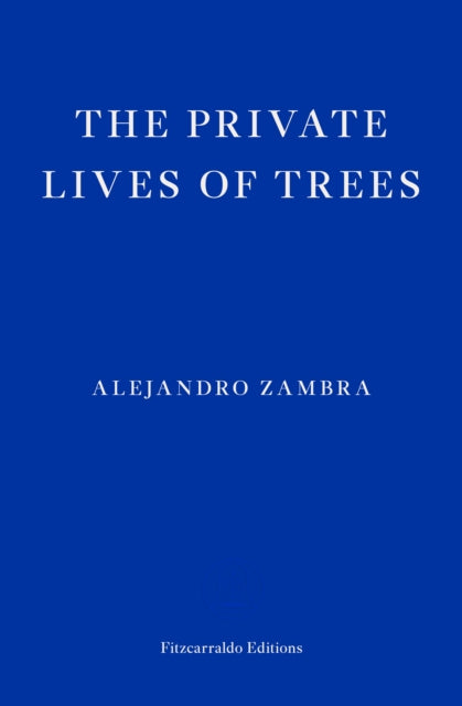 The Private Lives of Trees - Alejandro Zambra